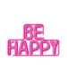 Neon PLEXI LED BE HAPPY pink NNE10 Neolia